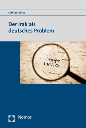 Der Irak als deutsches Problem von Joetze,  Günter