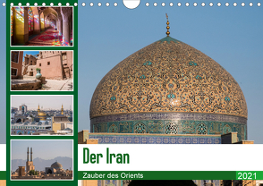 Der Iran – Zauber des Orients (Wandkalender 2021 DIN A4 quer) von Leonhjardy,  Thomas