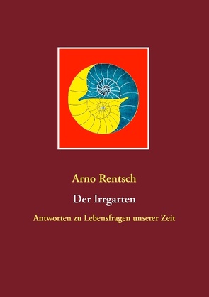 Der Irrgarten von Rentsch,  Arno