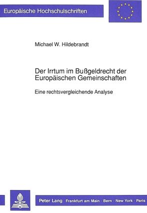 Der Irrtum im Bußgeldrecht der Europäischen Gemeinschaften von Hildebrandt,  Michael W.