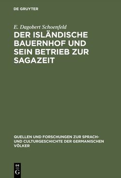 Der isländische Bauernhof und sein Betrieb zur Sagazeit von Schoenfeld,  E. Dagobert
