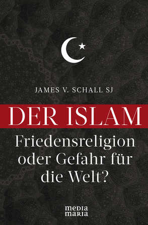 Der Islam von Schall,  James V.