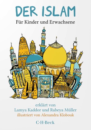Der Islam für Kinder und Erwachsene von Kaddor,  Lamya, Klobouk,  Alexandra, Müller,  Rabeya