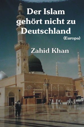 Der Islam gehört nicht zu Deutschland