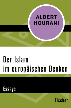 Der Islam im europäischen Denken von Ghirardelli,  Gennaro, Hourani,  Albert