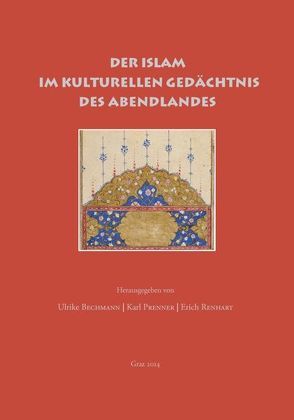 Der Islam im kulturellen Gedächtnis des Abendlandes von Bechmann,  Ulrike, Prenner,  Karl, Renhart,  Erich