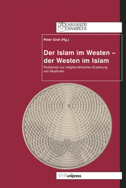 Der Islam im Westen – der Westen im Islam von Graf,  Peter