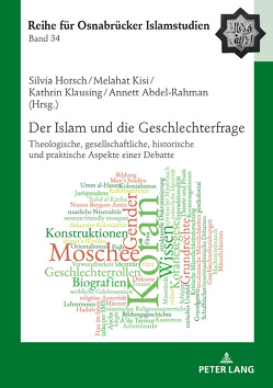 Der Islam und die Geschlechterfrage von Abdel-Rahman,  Annett, Horsch,  Silvia, Kisi,  Melahat, Klausing,  Kathrin