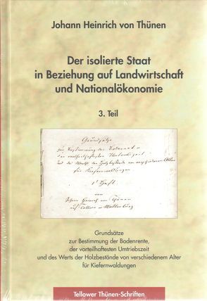Der isolierte Staat in Beziehung auf Landwirtschaft und Nationalökonomie : 3. Teil von Thünen,  Johann H von, Thünen-Museum-Tellow in Mecklenburg u. Thünengesellschaft e.V.