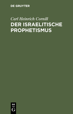Der israelitische Prophetismus von Cornill,  Carl Heinrich