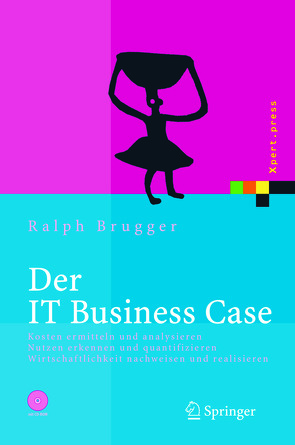 Der IT Business Case von Brugger,  Ralf