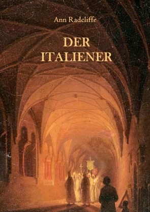 Der Italiener oder Der Beichtstuhl der Schwarzen Büßenden von Radcliffe,  Ann, Weber,  Maria