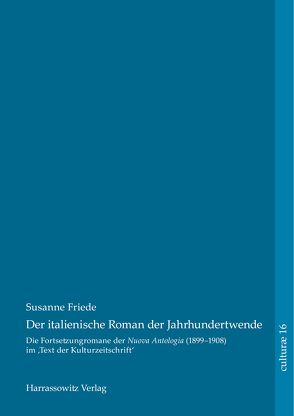 Der italienische Roman der Jahrhundertwende von Friede,  Susanne