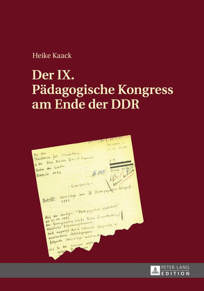 Der IX. Pädagogische Kongress am Ende der DDR von Kaack,  Heike