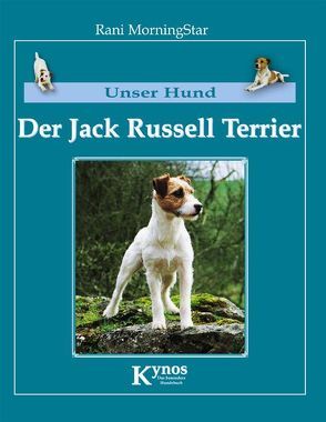 Der Jack Russell Terrier von MorningStar,  Rani, Peper,  Elke