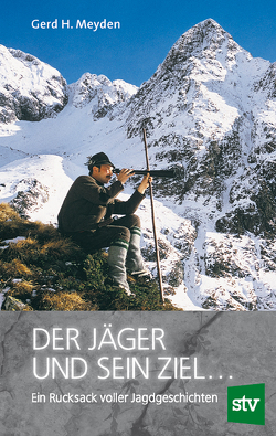 Der Jäger und sein Ziel … von Meyden,  Gerd H