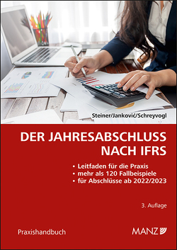 Der Jahresabschluss nach IFRS von Jankovic,  Aleksandar, Schreyvogl,  Maximilian, Steiner,  Christian