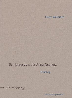 Der Jahreskreis der Anna Neuherz von Kolleritsch,  Alfred, Weinzettl,  Franz