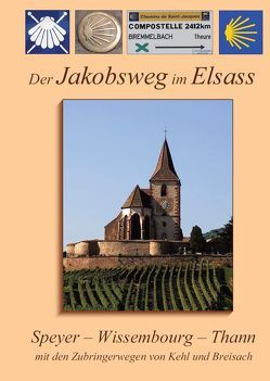Der Jakobsweg im Elsass von Bahmüller,  Hans J, Kopp,  Heribert, Kopp,  Ursula