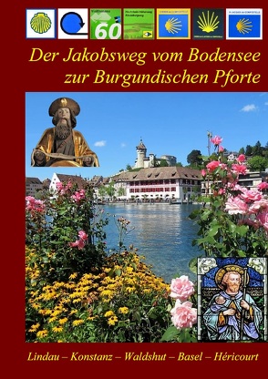 Der Jakobsweg vom Bodensee zur Burgundischen Pforte von Bahmüller,  Hans J, Burkhardt,  Berthold