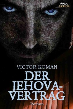 DER JEHOVA-VERTRAG von Dörge,  Christian, Koman,  Victor