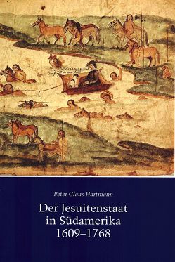 Der Jesuitenstaat in Südamerika 1609-1768 von Hartmann,  Peter C