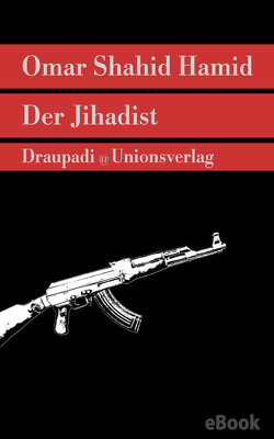 Der Jihadist von Hamid,  Omar Shahid, Hirsch,  Rebecca