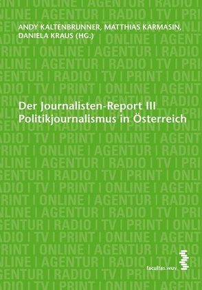 Der Journalisten-Report III von Kaltenbrunner,  Andy, Karmasin,  Matthias, Kraus,  Daniela