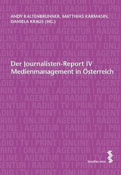 Der Journalisten-Report IV von Kaltenbrunner,  Andy, Karmasin,  Matthias, Kraus,  Daniela