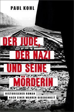 Der Jude, der Nazi und seine Mörderin von Kohl,  Paul