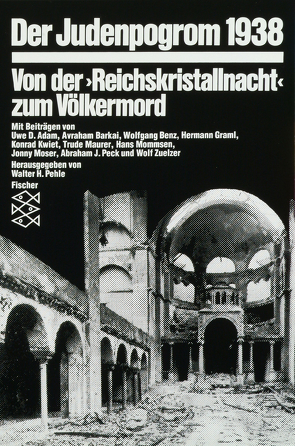 Der Judenpogrom 1938 von Barkai,  Avraham, Benz,  Wolfgang, Graml,  Hermann, Kwiet,  Konrad, Maurer,  Trude, Mommsen,  Hans, Moser,  Jonny, Peck,  Abraham J, Pehle,  Walter H.