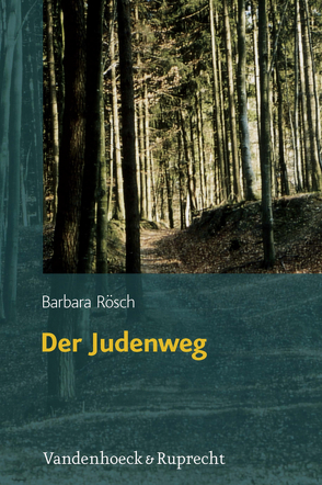 Der Judenweg von Rösch,  Barbara