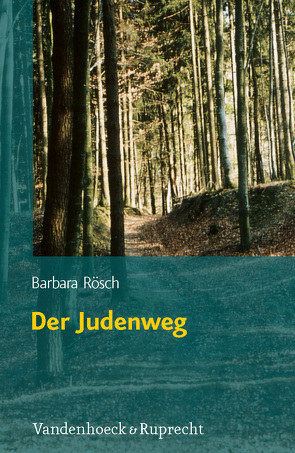 Der Judenweg von Rösch,  Barbara