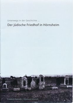 Der jüdische Friedhof in Hörnsheim von Damrath,  Friedrich, Schmidt,  Christiane
