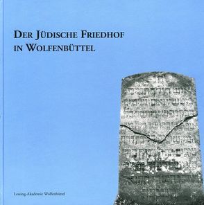 Der jüdische Friedhof in Wolfenbüttel von Baumgarten,  Marcus, Berthold,  Helmut, Busch,  Ralf