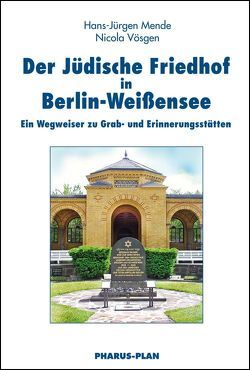 Der Jüdische Friedhof in Berlin-Weißensee von Mende,  Hans-Jürgen, Vösgen,  Nicola