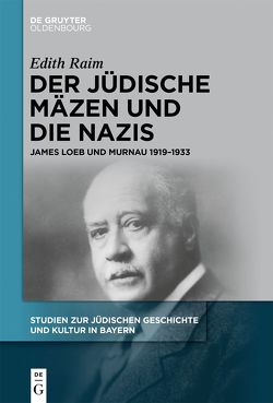 Der jüdische Mäzen und die Nazis von Raim,  Edith