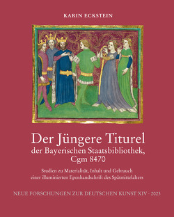 Der Jüngere Titurel der Bayerischen Staatsbibliothek, Cgm 8470 von Eckstein,  Karin