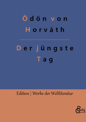 Der jüngste Tag von Gröls-Verlag,  Redaktion, von Horváth,  Ödön