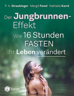 Der Jungbrunnen-Effekt von Fensl,  Margit, Karré,  Nathalie, Straubinger,  P.A.