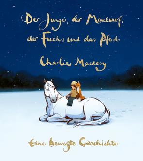 Der Junge, der Maulwurf, der Fuchs und das Pferd. Eine bewegte Geschichte von Goga-Klinkenberg,  Susanne, Mackesy,  Charlie