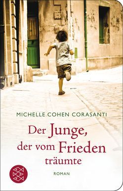 Der Junge, der vom Frieden träumte von Cohen Corasanti,  Michelle, Zöfel,  Adelheid