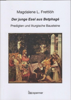 Der junge Esel aus Betphagé. von Frettlöh,  Magdalene L