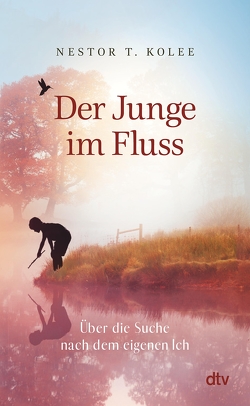 Der Junge im Fluss von Kolee,  Nestor T., Netolitzky,  Katharina