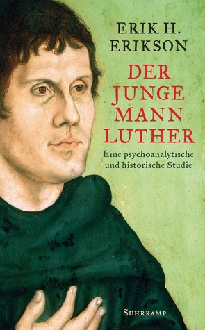 Der junge Mann Luther von Erikson,  Erik H, Schiche,  Johanna
