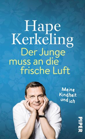 Der Junge muss an die frische Luft von Kerkeling,  Hape