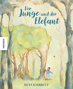 Der Junge und der Elefant von Blackwood,  Freya