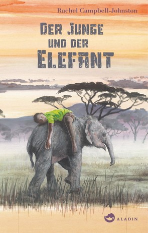 Der Junge und der Elefant von Campbell-Johnston,  Rachel, Diestelmeier,  Katharina, von Gierke,  Henning