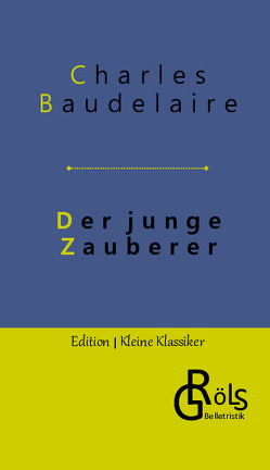 Der junge Zauberer von Baudelaire,  Charles, Gröls-Verlag,  Redaktion