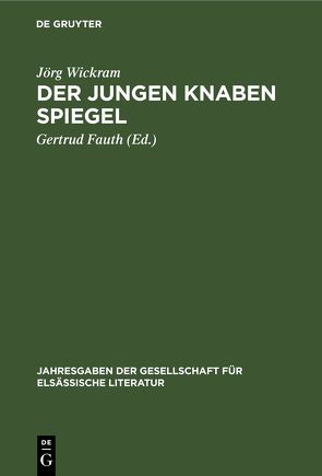 Der jungen Knaben Spiegel von Fauth,  Gertrud, Wickram,  Jörg